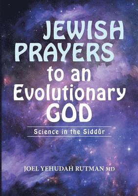 Joel Yehudah Rutman, Joel Yehudah Rutman MD - Jewish Prayers to an Evolutionary God, Häftad