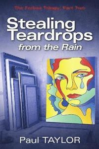bokomslag Stealing Teardrops from the Rain