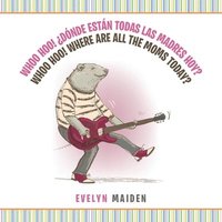 bokomslag Whoo Hoo! ¿Dónde Están Todas Las Madres Hoy? Whoo Hoo! Where Are All the Moms Today?