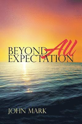 Beyond All Expectation 1