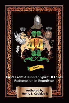 44 Lyrics from a Kindred Spirit of Love's Redemption in Repetition 1