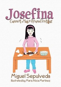 bokomslag Josefina Cannot Make Round Tortillas