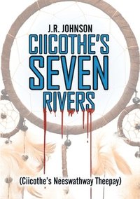 bokomslag Ciicothe's Seven Rivers
