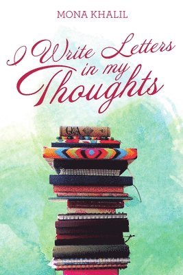 I Write Letters in my Thoughts 1