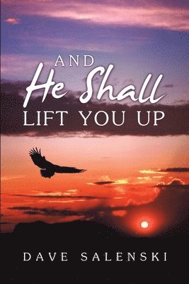 And He Shall Lift You Up 1