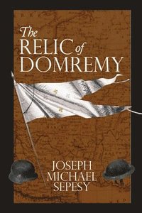 bokomslag The Relic of Domremy