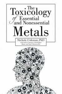 bokomslag The Toxicology of Essential and Nonessential Metals