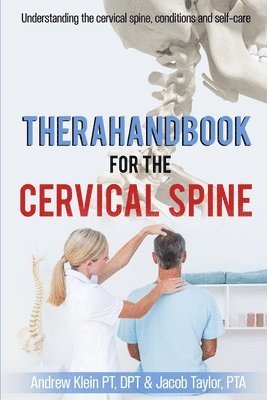 Pt Dpt Klein, Pta Jacob Taylor, Andrew Klein, PT, DPT, Jacob Taylor, PTA, PT DPT Andrew Klein - TheraHandbook for the Cervical Spine, Häftad