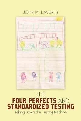 The Four Perfects and Standardized Testing 1
