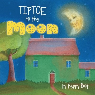 Peppy Root - Tiptoe to the Moon, Häftad