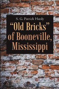 bokomslag &quot;Old Bricks&quot; of Booneville, Mississippi