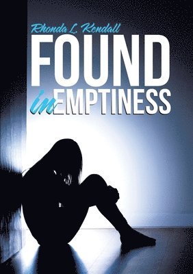 Rhonda L Kendall, Rhonda L. Kendall - Found in Emptiness, Häftad