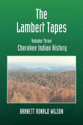 bokomslag Lambert Tapes Cherokee Indian History Volume Three