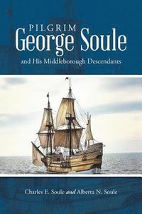 bokomslag Pilgrim George Soule and His Middleborough Descendants