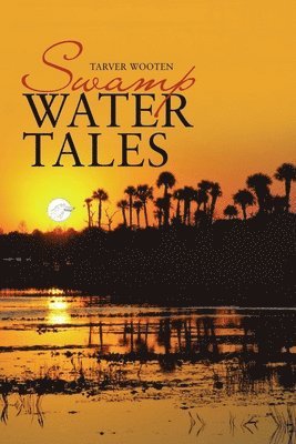 Swamp Water Tales 1