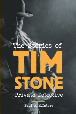 The Stories of Tim Stone Private Detective 1