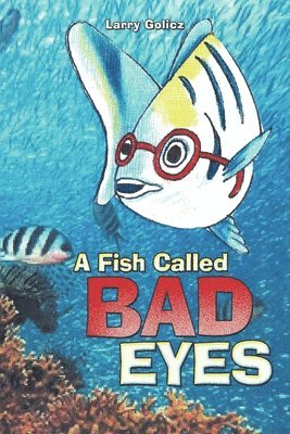 A Fish Called Bad Eyes 1