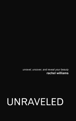 Rachel Williams - Unraveled, Inbunden