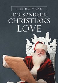 bokomslag Idols and Sins Christians Love