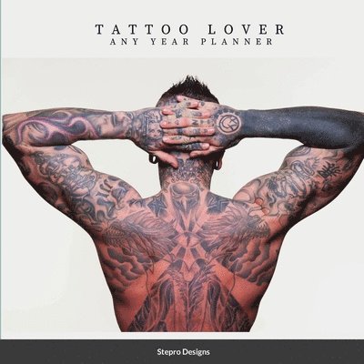 Stepro Designs - Tattoo Lovers Any Year Planner, Häftad