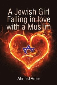 bokomslag A Jewish Girl Falling in love with a Muslim