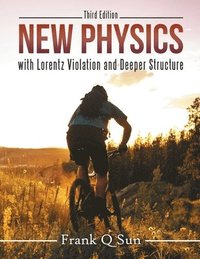 bokomslag New Physics with Lorentz Violation and Deeper Structure (Third Edition)