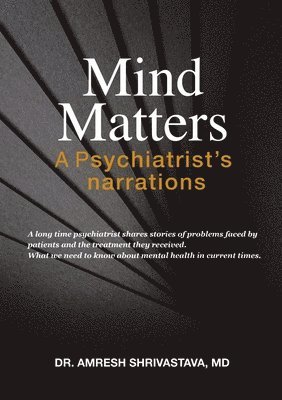 Amresh Shrivastava, Dr. Amresh Shrivastava, MD, MD Amresh Shrivastava - Mind Matters, Häftad