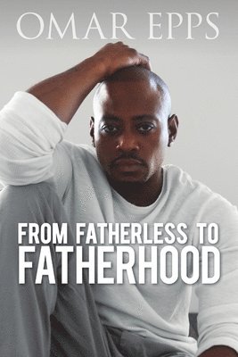 bokomslag From Fatherless to Fatherhood