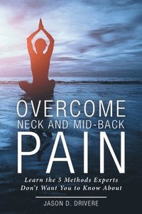 bokomslag Overcome Neck and Mid-Back Pain