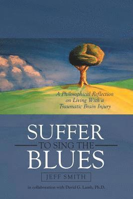 Jeff Smith, David G Lamb, David G. Lamb, David G. Lamb, Ph.D. - Suffer to Sing the Blues, Häftad