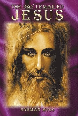 Norman Moss - Day I Emailed Jesus, Häftad