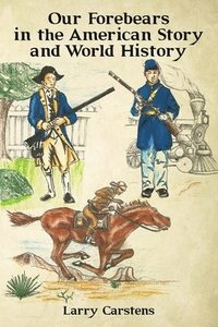 bokomslag Our Forebears in the American Story - And World History