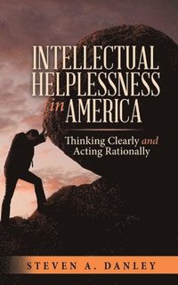bokomslag Intellectual Helplessness in America