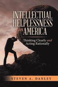 bokomslag Intellectual Helplessness in America