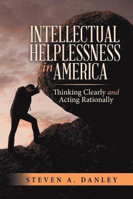 Intellectual Helplessness in America 1
