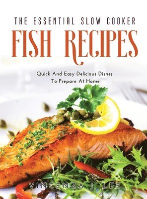 The Essential Slow Cooker Fish Recipes 1