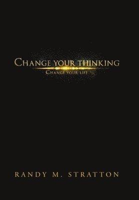 bokomslag Change Your Thinking Change Your Life