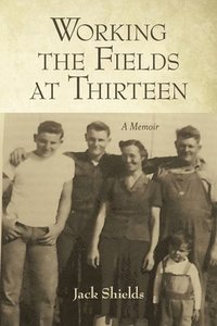 bokomslag Working the Fields at Thirteen
