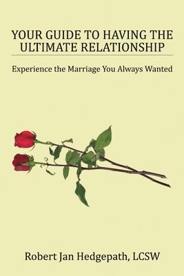 Your Guide to Having the Ultimate Relationship 1