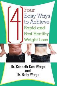 bokomslag Four (4) Easy Ways to Achieve Rapid and Fast Healthy Weight Loss
