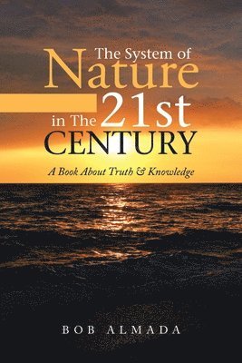 Bob Almada - System of Nature in The 21st Century, Häftad
