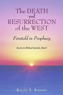 The Death and Resurrection of the West 1