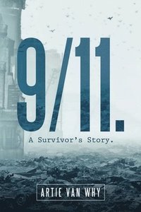 bokomslag 9/11. A Survivor's Story.
