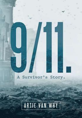 bokomslag 9/11. A Survivor's Story.