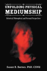 bokomslag Unfolding Physical Mediumship