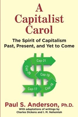 Paul S Anderson, Paul S. Anderson, Paul S. Anderson, Ph.D. - Capitalist Carol, Häftad