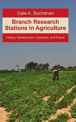 Gale a Buchanan - Branch Research Stations in Agriculture, Inbunden