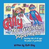 bokomslag Gilly the Grateful Superhero