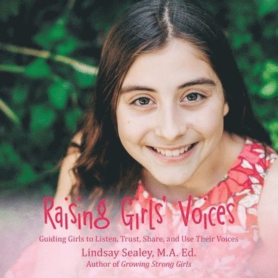 M a Ed Lindsay Sealey, M. a. Ed Lindsay Sealey, Lindsay Sealey, M.A. Ed., M. A. Ed. Lindsay Sealey - Raising Girls' Voices, Häftad