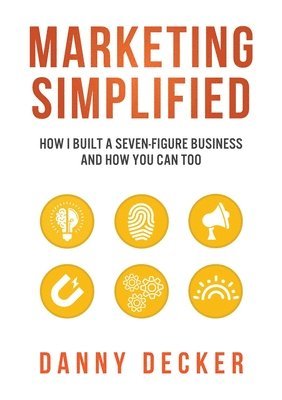 Danny Decker - Marketing Simplified, Häftad